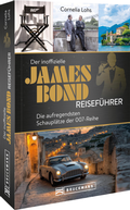Cover: Der inoffizielle James Bond Reisef&uuml;hrer - Bruckmann