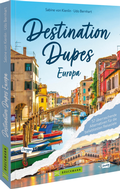 Cover: Destination Dupes - Europa neu entdecken - Bruckmann