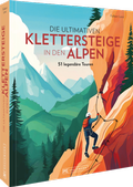 Abbildung von: Die ultimativen Klettersteige in den Alpen - Bruckmann