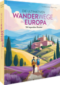 Cover: Die ultimativen Wanderwege in Europa - Bruckmann