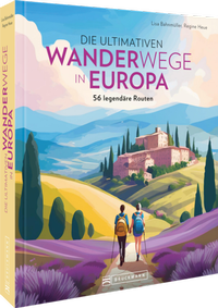 Abbildung von: Die ultimativen Wanderwege in Europa - Bruckmann