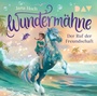 Cover: Wunderm&auml;hne - Teil 3: Der Ruf der Freundschaft - Der Audio Verlag