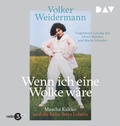 Cover: Wenn ich eine Wolke w&auml;re. Mascha Kal&eacute;ko und die Reise ihres Lebens - Der Audio Verlag