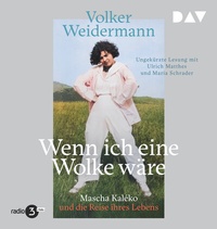 Abbildung von: Wenn ich eine Wolke wäre. Mascha Kaléko und die Reise ihres Lebens - Der Audio Verlag