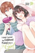 Cover: I think I turned my Childhood Friend into a Girl 05 - Manga Cult