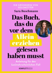 Abbildung von: Das Buch, das du vor dem Alleinerziehen gelesen haben musst - Komplett-Media