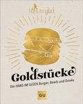 Cover: Goldst&uuml;cke - Die Hans im Gl&uuml;ck Burger, Bowls und Drinks - Gr&auml;fe und Unzer