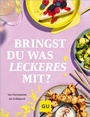 Cover: Bringst Du was Leckeres mit? - Gräfe und Unzer
