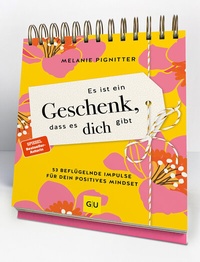 Abbildung von: Es ist ein Geschenk, dass es dich gibt - Der Tischaufsteller zum SPIEGEL Bestseller - Gräfe und Unzer