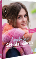 Cover: Kuschelige Schals h&auml;keln - Christophorus