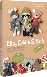 Abbildung von: Ella, Eddie & Erik im Winter: drei Häkelfreunde - ein Kleiderschrank - Christophorus
