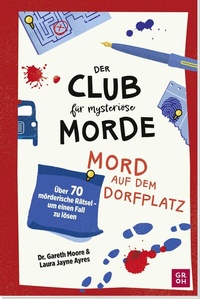 Abbildung von: Der Club für mysteriöse Morde - Mord auf dem Dorfplatz - Groh