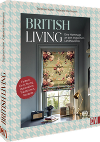 Abbildung von: British Living: eine Hommage an den englischen Landhauslook - Christophorus
