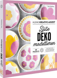 Abbildung von: Kleine kreative Auszeit: süße Deko modellieren - Christophorus