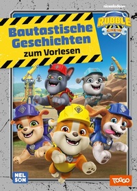 Abbildung von: Rubble & Crew: Bautastische Geschichten zum Vorlesen - Nelson