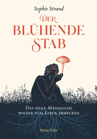 Abbildung von: Der blu¨hende Stab - Neue Erde