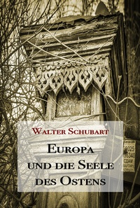 Abbildung von: Europa und die Seele des Ostens - Lindenbaum Verlag