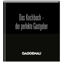 Abbildung von: GAGGENAU - Das Kochbuch, aktualisierte Neuauflage - Tre Torri Verlag