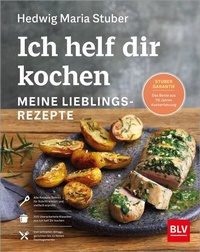 Abbildung von: Ich helf dir kochen - Meine Lieblingsrezepte - BLV