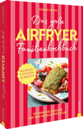 Cover: Das gro&szlig;e Airfryer-Familienkochbuch - Christian