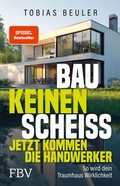 Cover: Bau keinen Schei&szlig; - Jetzt kommen die Handwerker - FinanzBuch Verlag