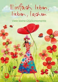 Abbildung von: Einfach leben, lieben, lachen - Verlag am Eschbach