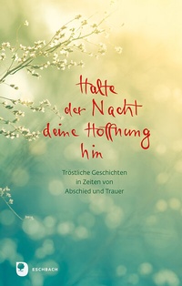 Abbildung von: Halte der Nacht deine Hoffnung hin - Verlag am Eschbach