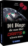 Cover: 101 Dinge, die man &uuml;ber Darts wissen muss - GeraMond