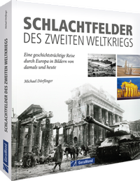Abbildung von: Schlachtfelder des Zweiten Weltkriegs - GeraMond