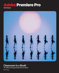 Abbildung von: Adobe Premiere Pro Classroom in a Book 2025 Release - Addison Wesley
