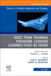 Abbildung von: West Penn Training Program: Lessons Learned over 40 years, An issue of Clinics in Podiatric Medicine and Surgery: Volume 42-3 - Churchill Livingstone