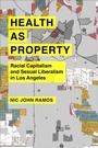 Cover: Health as Property - University of California Press