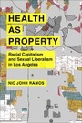 Cover: Health as Property - University of California Press