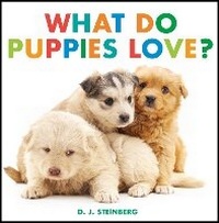 Abbildung von: What Do Puppies Love? - Grosset & Dunlap Inc.,U.S.