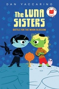 Cover: The Luna Sisters Battle for the Moon Blossom - Holiday House Inc