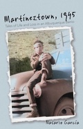 Cover: Martineztown, 1945 - University of New Mexico Press