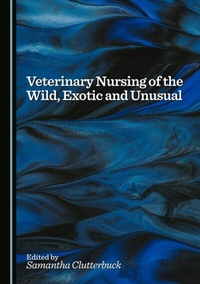 Abbildung von: Veterinary Nursing of the Wild, Exotic and Unusual - Cambridge Scholars Publishing
