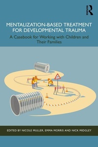 Enlarge image Cover: Mentalization-Based Treatment for Developmental Trauma - Routledge