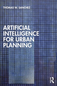 Enlarge image Cover: Artificial Intelligence for Urban Planning - Routledge