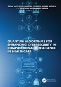 Cover: Quantum Algorithms for Enhancing Cybersecurity in Computational Intelligence in Healthcare - CRC Press