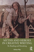Cover: Myths and Heroes in Creative Writing - Routledge