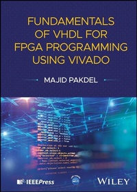 Enlarge image Cover: Fundamentals of VHDL for FPGA Programming Using Vivado - Wiley
