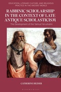Cover: Rabbinic Scholarship in the Context of Late Antique Scholasticism - Bloomsbury Academic