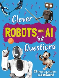 Enlarge image Cover: Clever: Robot & AI Questions - Franklin Watts Ltd