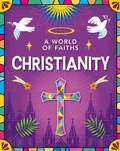 Cover: A World of Faiths: Christianity - Franklin Watts Ltd