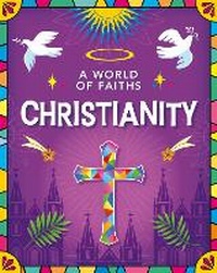 Abbildung von: A World of Faiths: Christianity - Franklin Watts Ltd