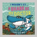 Cover: I Wouldn't Let a Shark Be My Doctor - Wayland