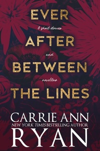 Enlarge image Cover: Ever After Between the Lines (Montgomery Ink Legacy) - Carrie Ann Ryan