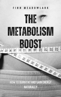 Abbildung von: The Metabolism Boost - Pinnacle Insight Books