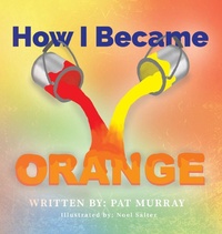 Enlarge image Cover: How I Became Orange - Austin Macauley Publishers LLC